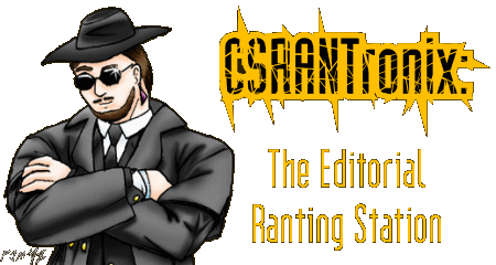 CSRANTronix: The Editorial Ranting Station